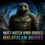 8 Best Must-Watch Hindi Dubbed Malayalam Movies in 2026