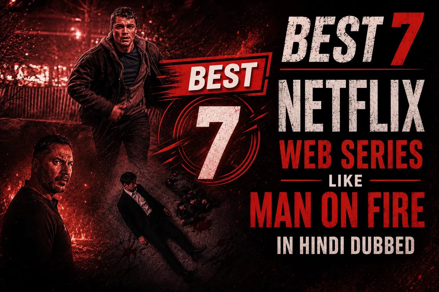 Best 7 Netflix Web Series like Man on Fire in Hindi