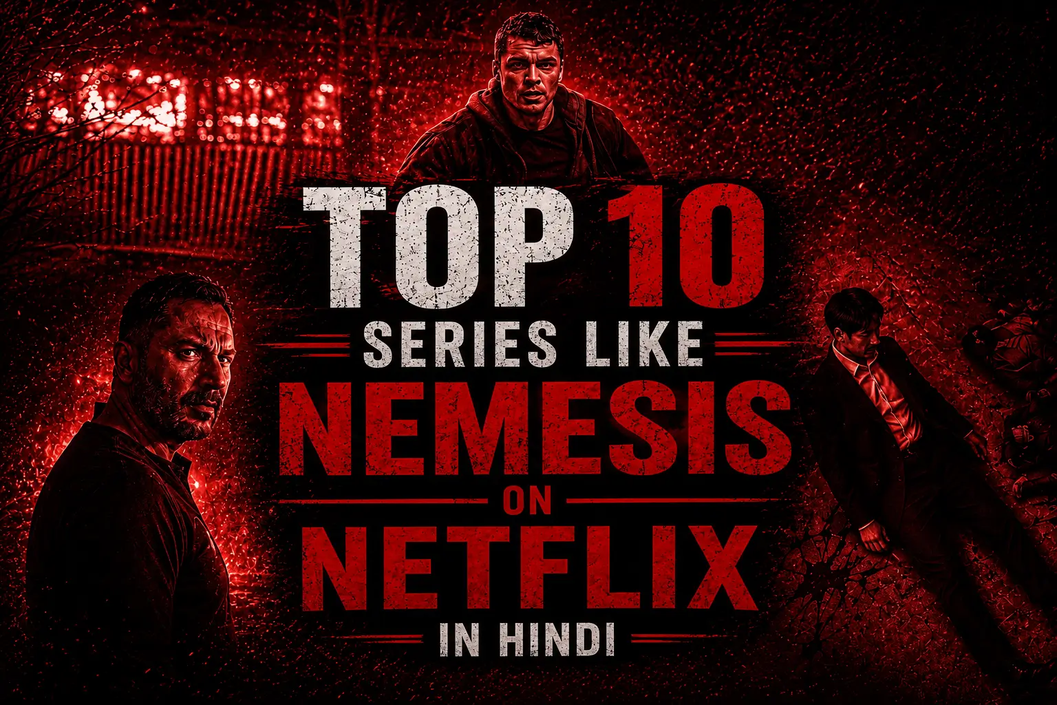 Top 10 Series like Nemesis on Netflix in Hindi