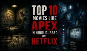 Top 10 Hindi Dubbed Movies Similar to Apex on Netflix India