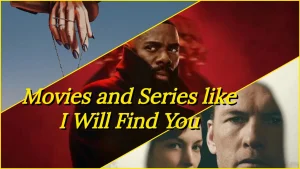 10 Series Movies like I Will Find You on Netflix Hindi Dub