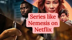 Top 10 Series Like Nemesis on Netflix in Hindi Dubbed