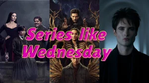 Similar Movies and Series like Wednesday on Netflix in Hindi