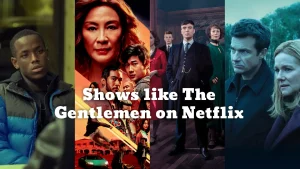Series like The Gentlemen on Netflix in Hindi